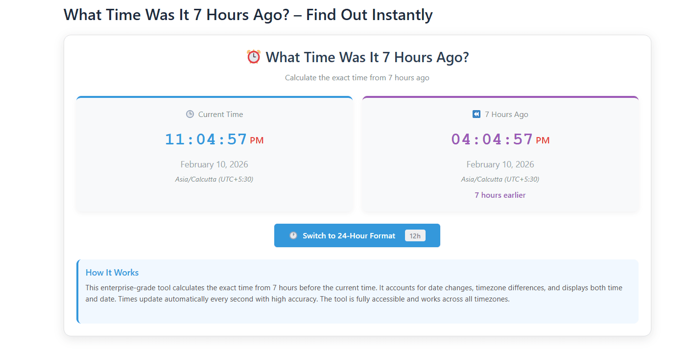 What Time Was It 7 Hours Ago? - Find Out Instantly